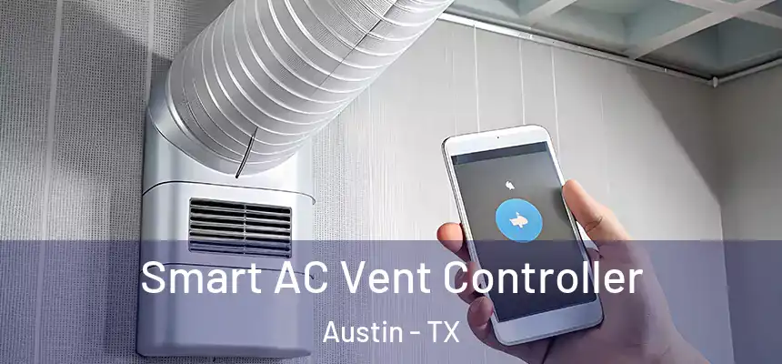 Smart AC Vent Controller Austin - TX